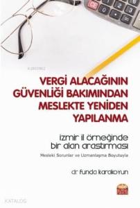 Vergi Alacağının Güvenliği Bakımından Meslekte Yeniden Yapılanma; İzmir İl Örneğinde Bir Alan Araştırması - Mesleki Sorunlar ve Uzmanlaşma Boyutuyla