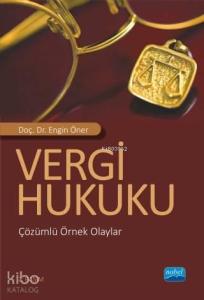 Vergi Hukuku; Çözümlü Örnek Olaylar