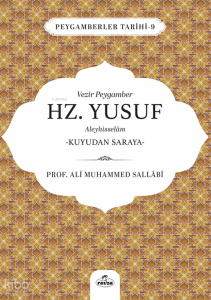 Vezir Peygamber Hz. Yusuf Aleyhisslem - Kuyudan Saraya;Peygamberler Tarihi 9
