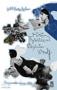 Virginia Woolf - Bütün Öyküleri