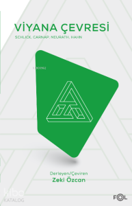 Viyana Çevresi ;–Schlıck, Carnap, Neurath, Hahn–