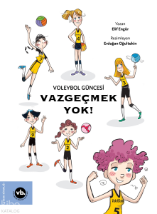 Voleybol Güncesi Vazgeçmek Yok !