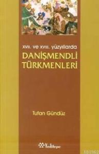 XVII. ve XVIII. Yüzyıllarda Danişmendli Türkmenleri