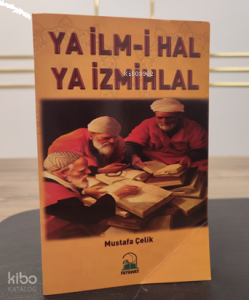 Ya İlm-i Hal Ya İzmihlal