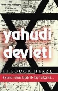 Yahudi Devleti; Siyonist Liderin Kitabı İlk Defa Türkçe'de...