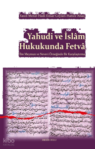 Yahudi ve İslâm Hukukunda Fetvâ;İbn Meymun ve Nevevi Örneğinde Bir Karşılaştırma