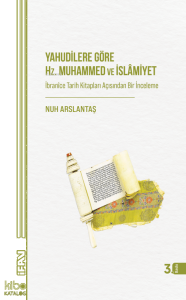 Yahudilere Göre Hz. Muhammed ve İslamiyet;İbranice Tarih Kitapları Açısından Bir İnceleme