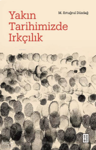 Yakın Tarihimizde Irkçılık