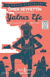 Yalnız Efe; Kısaltılmış Metin