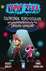 Yapay Zeka Galaksinin Koruyucuları 2 - Çikolata Savaşları