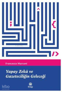 Yapay Zeka ve Gazeteciliğin Geleceği