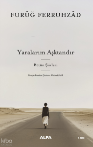 Yaralarım Aşktandır;Bütün Şiirleri