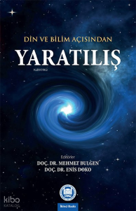 Yaratılış ;Din ve Bilim Açısından