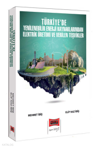 Yargı Yayınları Türkiye'de Yenilenebilir Enerji Kaynaklarından Elektrik Üretimi ve Verilen Teşvikler