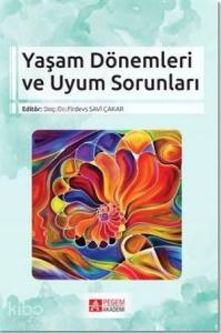 Yaşam Dönemleri ve Uyum Sorunları