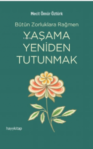 Yaşama Yeniden Tutunmak