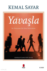 Yavaşla;Bu Dünyadan Bir Defa Geçeceksin