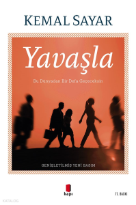 Yavaşla;Bu Dünyadan Bir Defa Geçeceksin