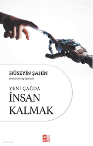 Yeni Çağda İnsan Kalmak