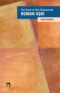 Yeni İnsan ve Ulus Oluşumunda Roman Aşkı
