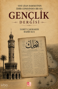 Yeni Lisan Hareketinin İzmir Cephesinden Bir Ses: Gençlik Dergisi