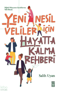 Yeni Nesil Veliler İçin Hayatta Kalma Rehberi