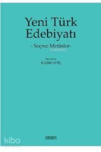 Yeni Türk Edebiyatı; Seçme Metinler