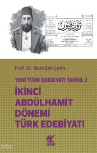 Yeni Türk Edebiyatı Tarihi 2;İkinci Abdülhamit Dönemi Türk Edebiyatı