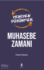 Yeniden Düşünmek- Muhasebe Zamanı