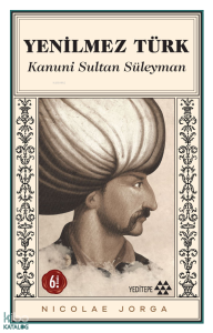 Yenilmez Türk: Kanuni Sultan Süleyman