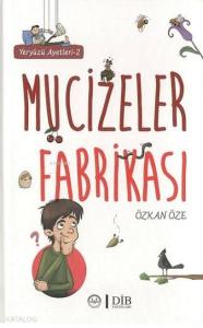 Yeryüzü Ayetleri 2 - Mucizeler Fabrikası
