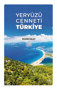 Yeryüzü Cenneti Türkiye