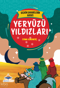 Yeryüzü Yıldızları;Seçkin Sahabelerin Hayatı