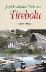 Yeşil Vadilerden Turkuaza Tirebolu