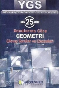 YGS Geometri; Son 25 Yılın Konularına Göre Çıkmış Sorular ve Çözümleri