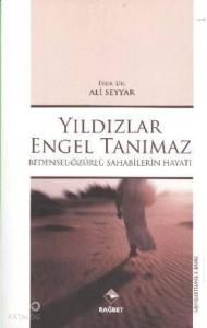 Yıldızlar Engel Tanımaz; Bedensel Özürlü Sahabilerin Hayatı