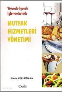 Yiyecek-İçecek İşletmelerinde Mutfak Hizmetleri Yönetimi