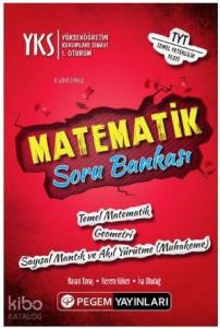 YKS 1. Oturum Matematik Soru Bankası; Temel Matematik - Geometri - Sayısal Mantık ve Akıl Yürütme ( Muhakeme)