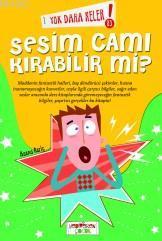 Yok Daha Neler!; Sesim Camı KIrabilir Mi?