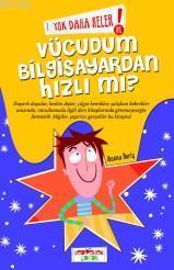 Yok Daha Neler!; Vücudum Bilgisayardan Hızlı Mı?