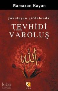 Yokoluşun Girdabında Tevhidi Varoluş