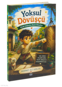 Yoksul Dövüşçü (Ciltli);Küçük Kalplerden Büyük Sevgilere