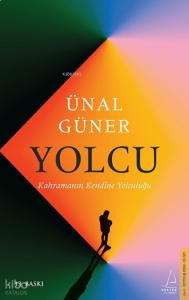 Yolcu;Kahramanın Kendine Yolculuğu