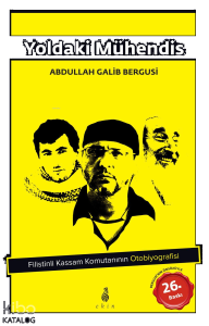 Yoldaki Mühendis; Filistin Kassam Komutanının Otobiyografisi