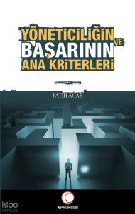 Yöneticilğin ve Başarının Ana Kriterleri