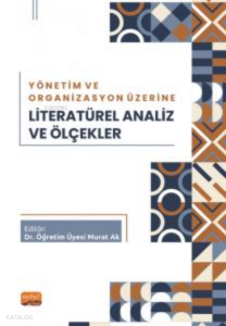 Yönetim ve Organizasyon Üzerine Literatürel Analiz ve Ölçekler