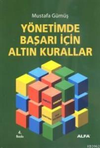 Yönetimde Başarı İçin Altın Kurallar