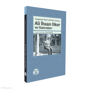 Yozgat’tan Mısır’a Bir İlim Yolcusu: Ali İhsan Okur ve Hatıraları