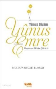 Yunus Emre; Hayatı ve Bütün Şiirleri