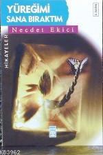 Yüreğimi Sana Bıraktım